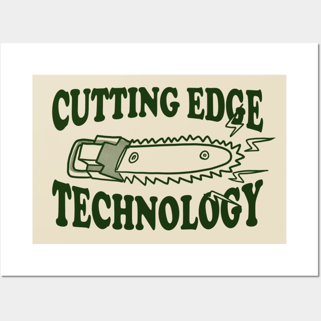 Cutting Edge Technology - Arborists Wall Art by stressedrodent